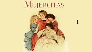 MUJERCITAS ðŸ’ AUDIOLIBRO ILUSTRADO Vol 1 de 3 [upl. by Phelgen]