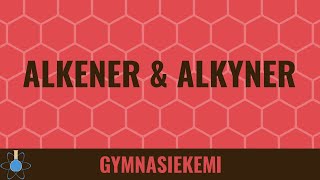 Alkener og alkyner  Kemi B  Organisk kemi 2 [upl. by Evanthe]