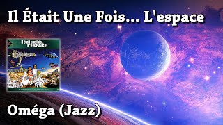 Oméga Jazz  Il était une fois Lespace HQ [upl. by Ayotel]