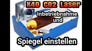 K40 CO2 Laser So stellt ihr die Spiegel ein Die wichtigsten Tipps für die erste Benutzung [upl. by Shanna159]