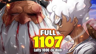 Full One Piece Chap 1107  Luffy DÍNH TRỪNG TRỊ Saturn LĨNH 1000 CÚ ĐẤM [upl. by Sillad]