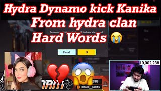 Hydra Dynamo Kicked Hydra Kanika Hydra Clan 💔😱  Dynamo hard Words to Kanika [upl. by Dnalram]