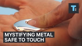 Mystifying metal safe to touch [upl. by Piper]