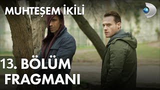 Muhteşem İkili 13 Bölüm Fragmanı [upl. by Almita]