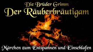 Der Räuberbräutigam  KHM 040  Hörbuch deutsch Märchen der Brüder Grimm [upl. by Ingram]