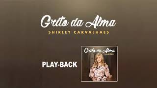 Shirley Carvalhaes  Grito da Alma quotPlaybackquot Single 2018 [upl. by Athalla49]