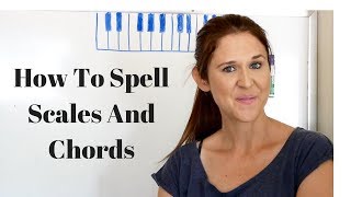 How To Spell Scales And Chords [upl. by Christabel425]