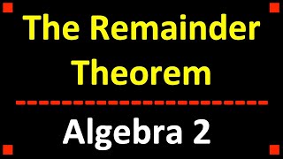 The Remainder Theorem ❖ PreCalculus ❖ Algebra 2 [upl. by Neirbo]