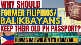 🔴YOUR OLD OR EXPIRED PHILIPPINE PASSPORT STILL MATTER THATS WHY YOU SHOULD KEEP IT FORMER FILIPINOS [upl. by Lekkim721]