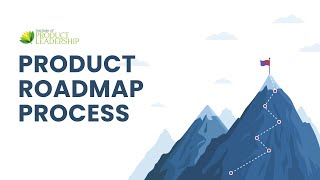 Product Roadmap Process How to build a Product Roadmap [upl. by Chaunce]