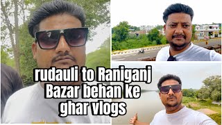 rudauli to Raniganj Bazar behan ke ghar vlogs Arif vlogs ❤️ [upl. by Ynehteb]