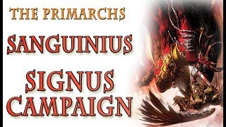 Warhammer 40k Lore  Sanguinius The Signus Campaign [upl. by Brynne]