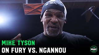 Mike Tyson on Tyson Fury vs Francis Ngannou quotI think people are going to be surprisedquot [upl. by Angadresma]