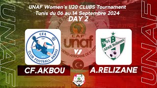 DAY2️⃣CFAKBOU🆚 ARELIZANE🏆UNAF Women’s U20 CLUBS Tournament TUNIS 2024 [upl. by Sedinoel865]