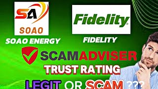 SOAO Energy and FIDELITY Scam Adviser Trust Rating ResultLegit ba [upl. by Falkner]