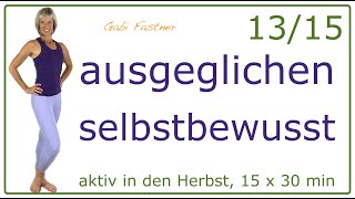 1315🍁30 min ausgeglichen selbstbewusst  Proportion und Haltung verbessern  ohne Geräte [upl. by Nelan135]