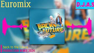 【D】【J】【A】【S】 Euromix back to the future 2024 [upl. by Eudocia]