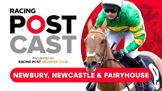 Newbury Newcastle amp Fairyhouse Preview  Racing Postcast  Horse Racing Tips [upl. by Dyann]