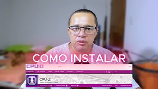 COMO INSTALAR CPUZ SOFTWARE DE INFORMAÇÃO DO SISTEMA [upl. by Ciro800]