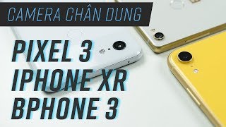 So sánh camera iPhone XR với Pixel 3 XL và Bphone3 Pro [upl. by Sievert]