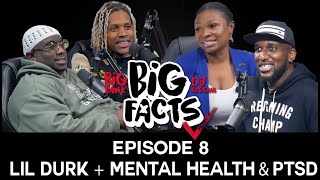 Big Facts E8 Lil Durk on Chicago Street Dynamics amp More  Mental Health amp PTSD in Black Community [upl. by Demakis]