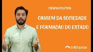 Ciência Política  Origem da Sociedade e Formação do Estado [upl. by Laekcim]