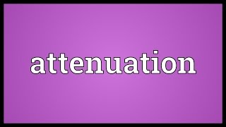 Attenuation Meaning [upl. by Liponis]