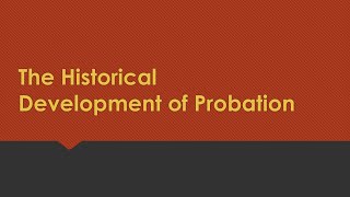 NONINSTITUTIONAL CORRECTION Historical Development of Probation [upl. by Onavlis676]