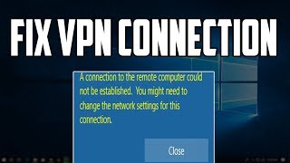 How To Fix VPN quotconnection to the remote computer could not be establishedquot on Windows 10 [upl. by Aner138]