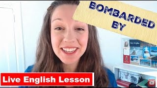 How to use BOMBARDED BY Advanced Phrasal Verb Practice [upl. by Marybeth]