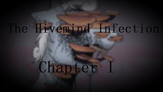 The Hivemind Infection AU By LordOfTheFeathers [upl. by Naitsirk]