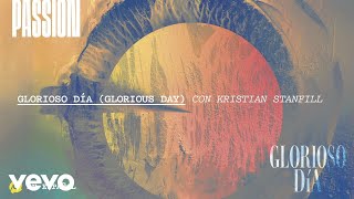 Passion  Glorioso Día Audio ft Kristian Stanfill [upl. by Arema310]