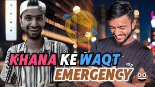 KHANE KE WAQT EMERGENCY 💩😂  14Sep2k24 [upl. by Norak]