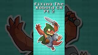 Kobold CR Fix Pt 2  DampD 5e [upl. by Karp130]