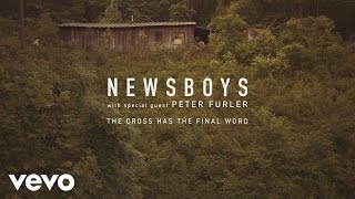 Newsboys  The Cross Has the Final Word Official Lyric Video [upl. by Geordie967]