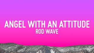 Rod Wave  Angel With An Attitude Lyrics [upl. by Sivad387]