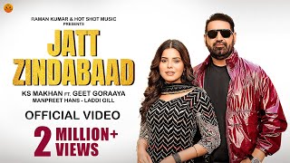 JATT ZINDABAAD Official Video  Ks Makhan  Geet Goraya  Laddi Gill  New Punjabi Songs 2024 [upl. by Carny]