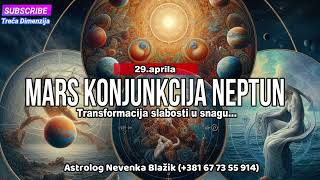 Transformacija slabosti u snagu… Mars konjunkcija Neptun SUTRA 294 [upl. by Ax]