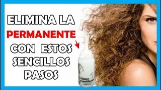 ¿CÓMO QUITAR LA PERMANENTE DEL CABELLO 👍  Sencillos Pasos  TPC ❤️ [upl. by Elah165]