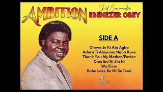 CHIEF COMMANDER EBENEZER OBEY  OLUWA JE KI A TO AGBA AMBITION ALBUM [upl. by Akemot867]