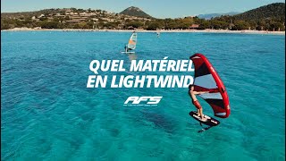 AFS ⏐ Quel matos choisir pour naviguer en light wind [upl. by Anelem170]