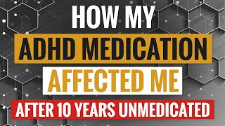 How My ADHD Medication Affected Me After 10 Years Unmedicated  Concerta  Ritalin [upl. by Susejedairam]