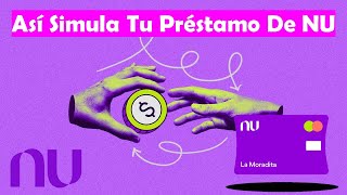 Préstamos Personales De NU Ya Disponibles Así Puedes Simularlos Y Solicitarlos En Tu APP ❗❗💜💜 [upl. by Sitof]