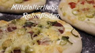 ♥ Mittelalterliche Rahmfladen  Flammkuchen ♥ [upl. by Ephram]