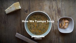 How We Tsampa Soup  Patagonia Provisions [upl. by Artemas]