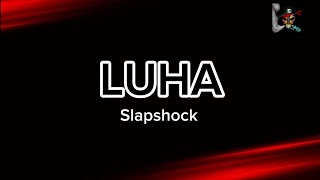 LUHA  SLAPSHOCK HD KARAOKE [upl. by Leilani208]