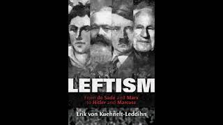 Leftism From de Sade and Marx to Hitler and Marcuse  Part 1  Erik von KuehneltLeddihn [upl. by Wagshul]