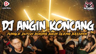 DJ ANGIN KONCANG VIRAL  JUNGLE DUTCH BOXING BIKIN OLENG BASSNYA  BERGETAR SATU ROOM 2024 [upl. by Aicre]