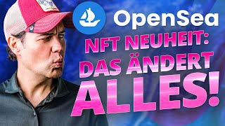 OpenSea NFT Neuheit Das ändert ALLES [upl. by Mano]