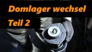 Domlager wechsel  Golf 5  TEIL 2 von 3 [upl. by Toinette]